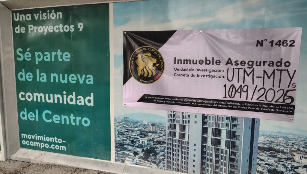 La Fiscalía de Nuevo León asegura propiedades de Proyectos 9, marcada por controversias legales en Monterrey.
