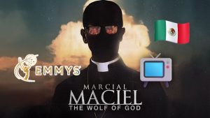 El documental sobre Marcial Maciel compite como Mejor Documental en los Emmy Internacional 2026 que se celebrarán en Nueva York.